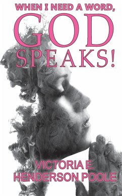 When I Need A Word, God Speaks! - Henderson, Victoria E