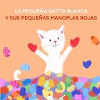 LA PEQUEÑA GATITA BLANCA Y SUS PEQUEÑAS MANOPLAS ROJAS