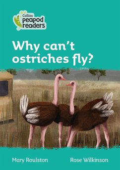 Collins Peapod Readers - Level 3 - Why Can't Ostriches Fly? - Roulston, Mary