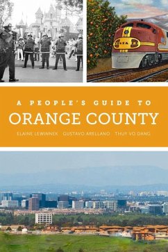 A People's Guide to Orange County - Lewinnek, Elaine; Arellano, Gustavo; Dang, Thuy Vo