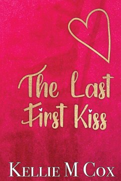 The Last First Kiss - Cox, Kellie M