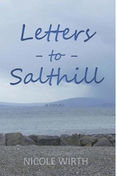 Letters to Salthill: An American Teenager's Journey to Find Home - Wirth, Nicole