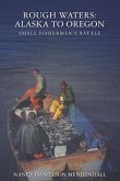 Rough Waters: Alaska to Oregon: Small Fishermen's Battle