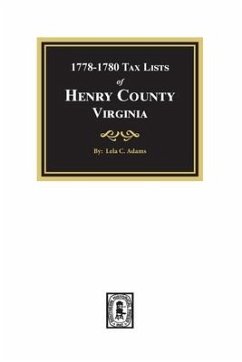 Tax Lists of Henry County, Virginia, 1778-1880 - Adams, Lela C