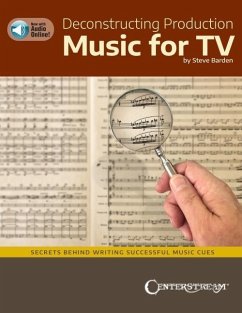 Deconstructing Production Music for Tv: Secrets Behind Writing Successful Music Cues by Steve Barden - Barden, Steve