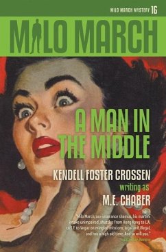 Milo March #16: A Man in the Middle - Crossen, Kendell Foster; Chaber, M. E.