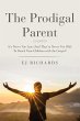 The Prodigal Parent: It's Never Too... - Bild 1