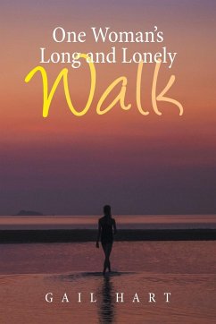 One Woman's Long and Lonely Walk - Hart, Gail