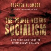 The People Versus Socialism Lib/E: A Ten Count Indictment for Crimes Against Humanity