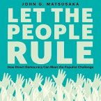 Let the People Rule Lib/E: How Direct Democracy Can Meet the Populist Challenge
