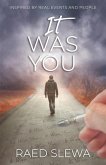 IT Was You: Inspired by real events and people
