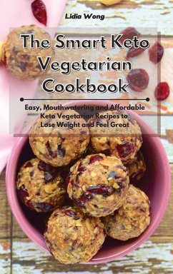 The Smart Keto Vegetarian Cookbook - Wong, Lidia