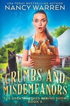Crumbs and Misdemeanors: The Great Witches Baking Show - Warren, Nancy