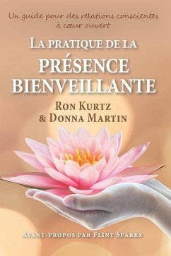 La pratique de la présence bienveillante: un guide pour des relations conscientes - Martin, Donna; Kurtz, Ron