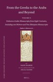 From the Greeks to the Arabs and Beyond: Volume 5: Unknown Arabic Manuscripts from Eight Centuries, Including One Hebrew and Two Ethiopian Manuscripts