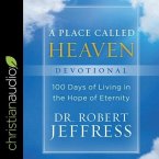 A Place Called Heaven Devotional Lib/E: 100 Days of Living in the Hope of Eternity