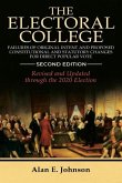 The Electoral College: Failures of Original Intent and Proposed Constitutional and Statutory Changes for Direct Popular Vote