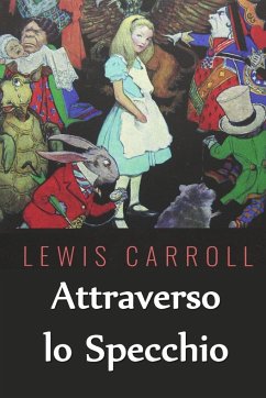 Attraverso lo Specchio - Carroll, Lewis