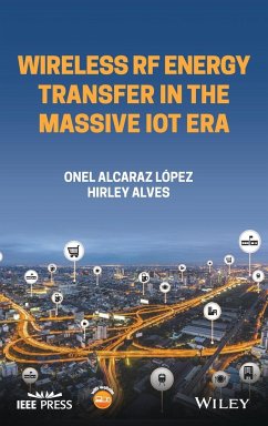 Wireless RF Energy Transfer in the Massive Iot Era - Alves, Hirley;Lopez, Onel Alcaraz