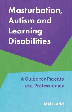 Masturbation, Autism and Learning Disabilities (eBook, ePUB) - Gadd, Melanie