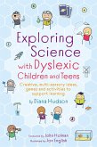 Exploring Science with Dyslexic Children and Teens (eBook, ePUB)