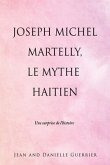 Joseph Michel Martelly, Le Mythe Haitien: Une surprise de l'histoire