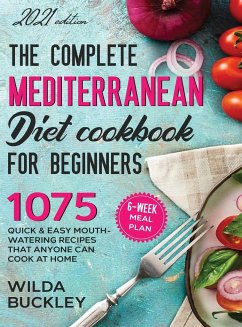 The Complete Mediterranean Diet Cookbook for Beginners - Buckley, Wilda