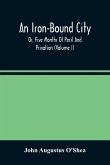 An Iron-Bound City; Or, Five Months Of Peril And Privation (Volume I)