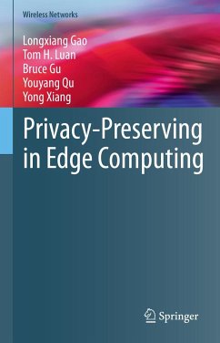 Privacy-Preserving in Edge Computing - Gao, Longxiang;Luan, Tom H.;Gu, Bruce