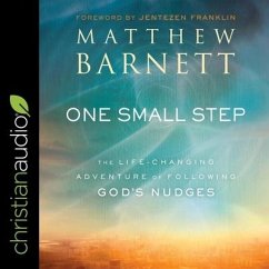 One Small Step: The Life Changing Adventure of Following God's Nudges - Barnett, Matthew