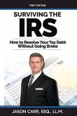 Surviving the IRS: How to Resolve Your Tax Debt Without Going Broke