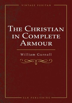 The Christian In Complete Armour - Gurnall, William