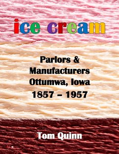 Ice Cream Parlors and Manufacturers, Ottumwa, Iowa - Quinn, Tom