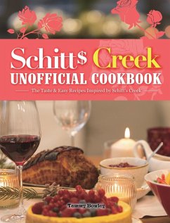 Schitt's Creek Unofficial Cookbook - Bowley, Tammy