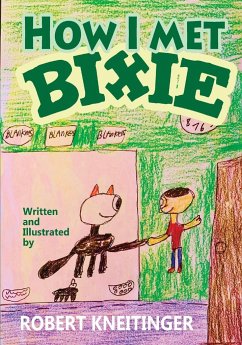 How I met Bixie - Kneitinger, Robert