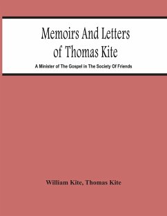 Memoirs And Letters Of Thomas Kite - Kite, William; Kite, Thomas