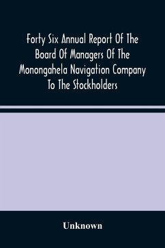 Forty Six Annual Report Of The Board Of Managers Of The Monongahela Navigation Company To The Stockholders - Unknown