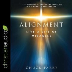 Alignment: Live a Life of Miracles - Parry, Chuck