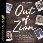 Out of Zion Lib/E: Meeting Jesus in the Shadow of the Mormon Temple