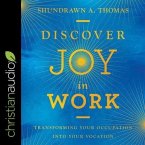 Discover Joy in Work Lib/E: Transforming Your Occupation Into Your Vocation