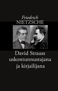 David Strauss uskontunnustajana ja kirjailijana - Nietzsche, Friedrich