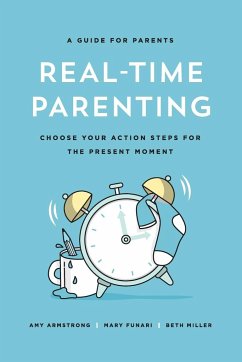 Real-Time Parenting - Miller, Beth; Armstrong, Amy; Funari, Mary