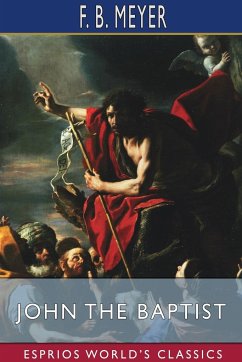 John the Baptist (Esprios Classics) - Meyer, F. B.