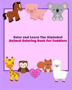 Color and Learn The Alphabet - Animal Coloring Book For Toddlers - Club, The Little Learner's