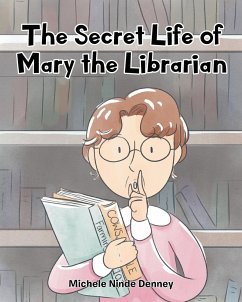 The Secret Life of Mary the Librarian - Denney, Michele Ninde