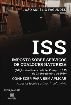 Cover ISS Imposto sobre Serviços de qualquer Natureza (Edição atualizada pela Lei Compl. no 175 de 23 de setembro de 2020) Conhecer para bem aplicar : (eBook, ePUB)