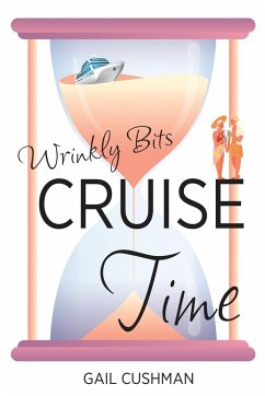 Cruise Time (Wrinkly Bits Book 1) - Cushman, Gail