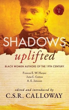 Shadows Uplifted Volume I - Harper, Frances E W; Johnson, A E