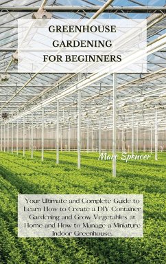 GREENHOUSE GARDENING FOR BEGINNERS - Spencer, Marc