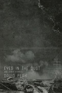 Eyes in the Dust and Other Stories - Peak, David